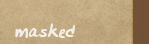masked: about the rebellion